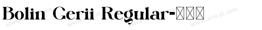 Bolin Gerii Regular字体转换 Bolin Gerii Regular字体转换